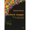 Antares Zuzana: Živlová magie (4 živly, 2 cesty a jeden bod ve kterém se nachází poznání a životní síla. Cvičení a rituály v této knize vás k němu povedou. ( 64 str. B5) (vydání Spiral Energy 2015))