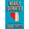 Nearly Departed - Lucas Oakeley