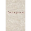 Duch a jsoucno - Jan Karásek