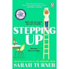 Stepping Up: the joyful and emotional Sunday Times bestseller from the author of THE UNMUMSY MUM. Adored by readers - Turnerová Sarah