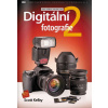 Zoner Digitální fotografie 2 - druhé, rozšířené a doplněné vydání