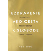 Uzdravenie ako cesta k slobode - Vex King