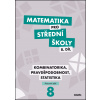Matematika pro střední školy 8.díl Pracovní sešit - R. Horenský, I. Janů, RNDr. Martina Květoňová