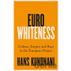Eurowhiteness - Hans Kundnani