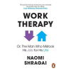 Work Therapy: Or The Man Who Mistook His Job for His Life