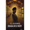 Zrada Bílé růže - V.S. Alexander