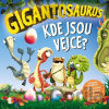 Gigantosaurus: Kde jsou vejce?