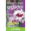 E-kniha Choroby a škůdci orchidejí - Ivana Šafránková, Jarmila Matoušková, Anna Buchtová