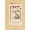 Cesta k uzdravení - Jan Palouček