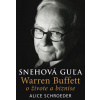 Snehová guľa - Warren Buffett o živote a biznise - Schroeder Alice