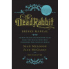 Dead Rabbit Drinks Manual: Secret Recipes and Barroom Tales from Two Belfast Boys Who Conquered the Cocktail World