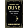 Dreamer of Dune : The Biography of Frank Herbert