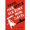 Muž bez ženy není člověk - Brycz Pavel