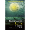 Neznáma moc Luny v kocke (obsahuje lunárny kalendár do roku 2025)