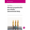 Klinická propedeutika pro střední zdravotnické školy Ilona Jelínková 2014 (E-kniha)