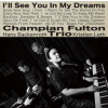 LP Champian Fulton: I'll See You In My Dreams LTD