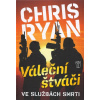 Váleční štváči - Chris Ryan