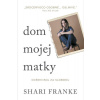Dom mojej matky - Franke Shari