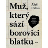 Muž, který sází borovici blatku - Příběhy dobře utajených malířů - Palán Aleš