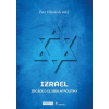 Izrael Židovský stát v rozpadajícím se světě - Hlaváček Petr