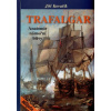 Trafalgar - Anatomie námořní bitvy - Jiří Kovařík