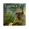 Loutka v digitálním světle (Michaela Bartoňová)