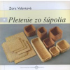 Pletenie zo šúpolia - Zora Valentová