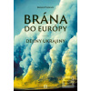 Brána do Európy (Serhii Plokhy)