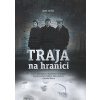 Traja na hranici - Haľko Jozef