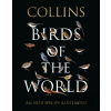 Collins Birds of the World - Aldo A. Chiappe, Norman Arlott, Luis Huber, Jorge R. Rodriguez Mata, Gustavo Carrizo, Ber van Perlo