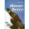 Horár Sever 6. - Zo srdca hôr - Mráz Igor
