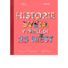 Historie světa v příbězích 25 měst