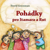 Pohádky pro Itamara a Rút - David Grossman