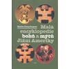 Malá encyklopedie bohů a mýtů Jižní Ameriky - Mnislav Zelený-Atapana