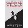 Catching Souls for Beelzebub (Gordon Haynes)(Brožovaná)