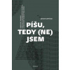 Píšu, tedy nejsem