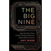 The Big Nine: How the Tech Titans and their Thinking Machines Could Warp Humanity - Amy Webb, PublicAffairs