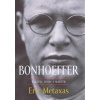 Bonhoeffer – kazateľ, špión, martýr - Eric Metaxas