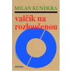 Valčík na rozloučenou - Milan Kundera
