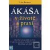 Ákáša v životě a praxi (Lisa Barnett)