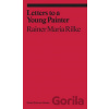 Letters to a Young Painter - Rainer Maria Rilke