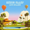 OCEAN ALLEY - LOVE BALLOON (1LP)