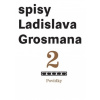 Spisy Ladislava Grosmana 2 Povídky - Grosman Ladislav