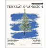 Tenkrát o Vánocích - Petra Dvořáková, Alena Mornštajnová, Petra Soukupová, Anna Bolavá, Marek Epstein, Irena Hejdová, Ondřej Neff, Alice Nellis, Petr Stančík