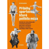 Příběhy sportovců které políbila múza - Feldstein Petr Autor