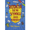 Rodičia sa mi vymkli spod kontroly