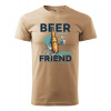 Tričko s potlačou Beer is your best friend. (Vtipné tričko s potlačou piva, pivo)