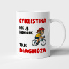 Hrnček Cyklistika nie je koníček, to je diagnóza - 330ml Variant: Žena