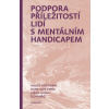 Podpora příležitostí lidí s mentálním handicapem - Votoupal Miloš a kol