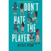 Dont Hate the Player